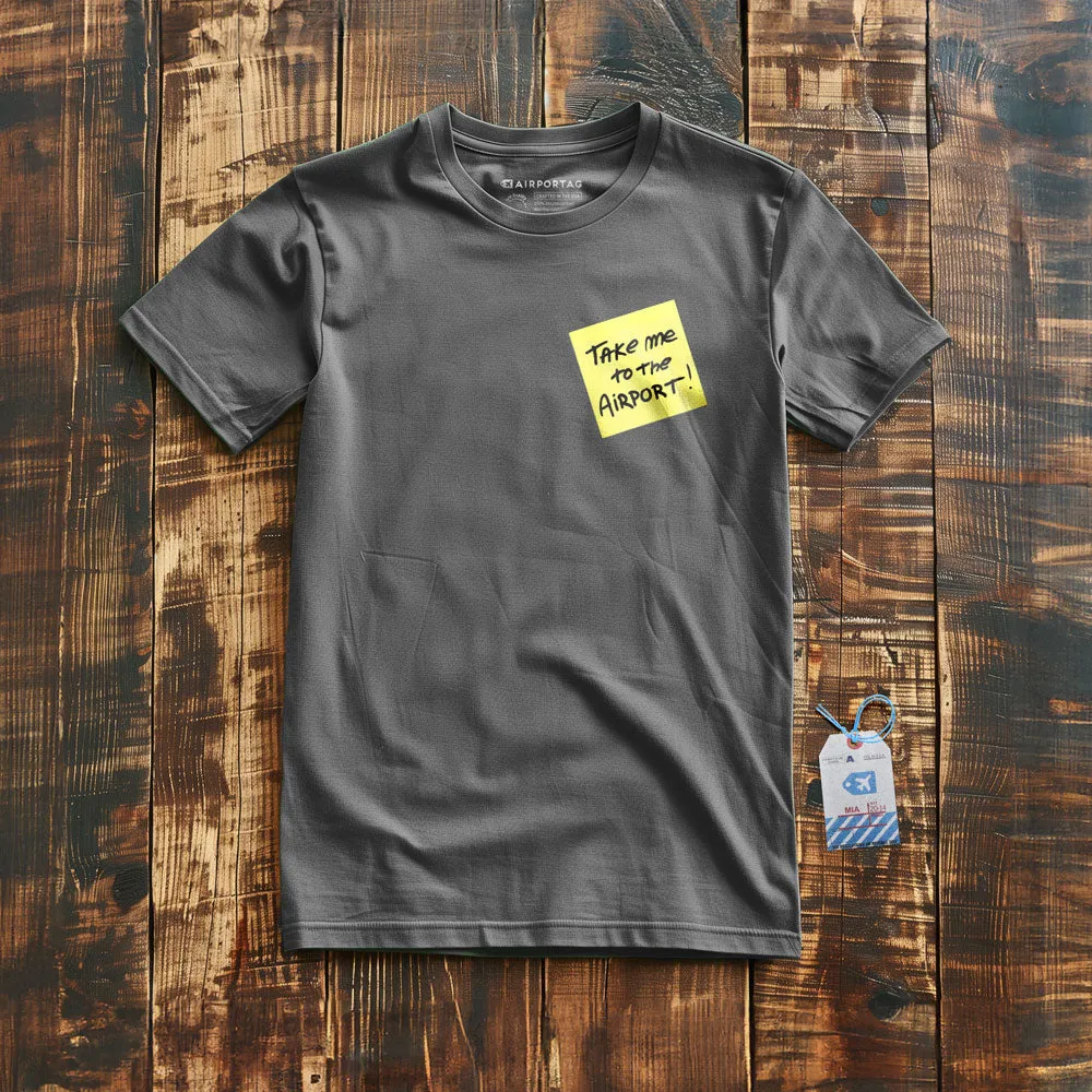 Take Me Airport Note - T-Shirt